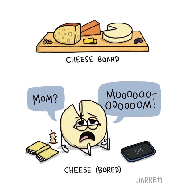 The first frame shows a cheese board, captioned "cheese board". The second frame shows a wheel of cheese surrounding by a book, a phone, and an apple with a bored expression saying "Mom? MooOOooOoom!" It is captioned "Cheese (bored)".