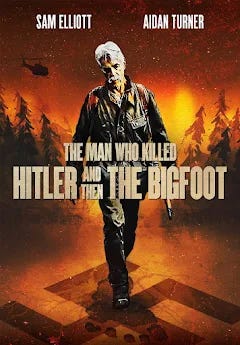 The Man Who Killed Hitler and Then the Bigfoot - Movies on Google Play
