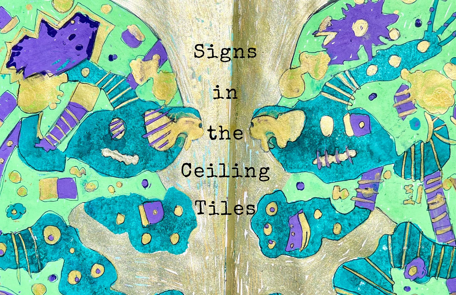 Signs in the ceiling tiles on a gold, purple, teal background, splotchy, wild and wondrous