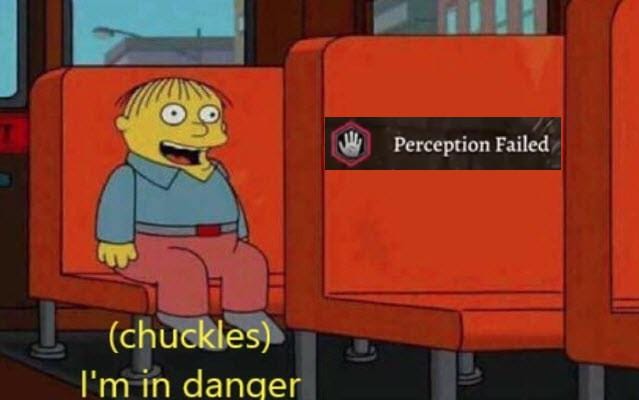 Ralph Wiggum from The Simpsons chucking as he says “I’m in danger” on a bus next to a screenshot of the “perception failed” notification in Baldur’s Gate 3 that you get when your character fails to notice something in the environment. 
