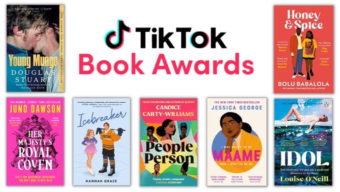 Text reads: TikTok Book Awards. Book covers for: Young Mungo by Douglas Stuart, Her Majesty's Royal Coven by Juno Dawson, Icebreaker by Hannah Grace, People Person by Candice-Carty Williams, Maame by Jessica George, Idol by Louise O'Neill, Honey and Spice by Bolu Babalola