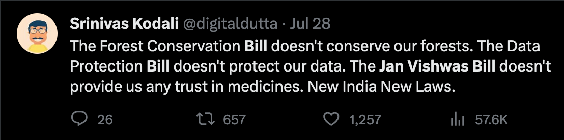The Forest Conservation Bill doesn't conserve our forests. The Data Protection Bill doesn't protect our data. The Jan Vishwas Bill doesn't provide us with any trust in medicines. New India New Laws.— Srinivas Kodali