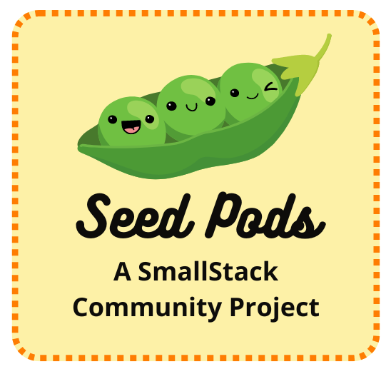 Cartoon of three green happy peas in a pod on a plain yellow background with a dotted orange border. Black text by the peas reads, "Seed Pods; A SmallStack Community Project