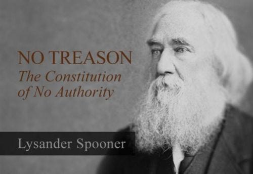 No Treason: The Constitution of No Authority by Lysander Spooner