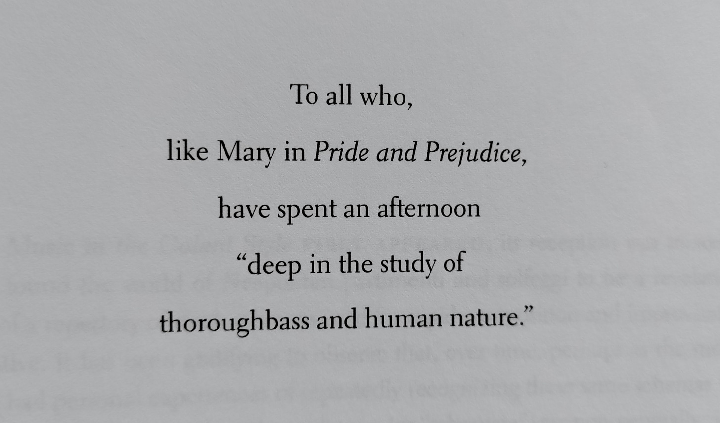 Text says: To all who,  like Mary in Pride and Prejudice,  have spent an afternoon  "deep in the study of  thoroughbass and human nature."