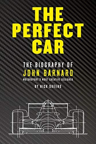 The Perfect Car: The Biography of John Barnard, Skeens, Nick, eBook -  Amazon.com