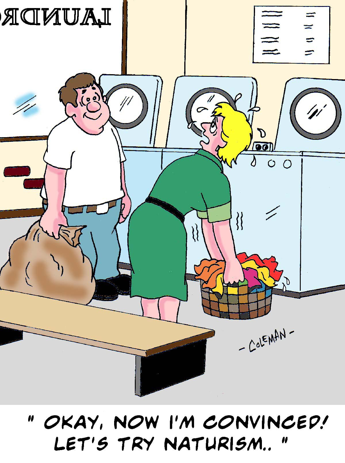 At a laundromat, a woman struggles with an overflowing basket of laundry, sweating and frustrated. Her husband, holding a laundry sack, beams with delight as she finally gives in, saying, “Okay, now I’m convinced! Let’s try naturism.”