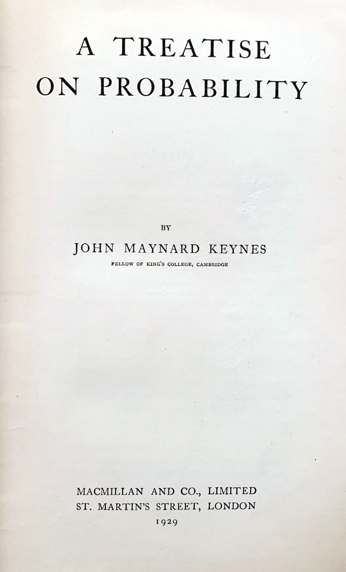 A treatise on probability | John Maynard KEYNES | SECOND EDITION