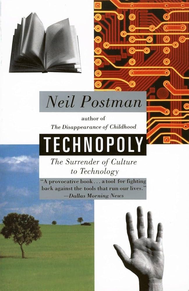 Technopoly: The Surrender of Culture to Technology [Book]