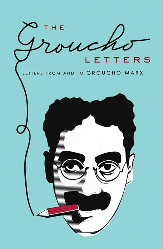 The Groucho Letters: Letters from and to Groucho Marx [GROUCHO LETTERS]
