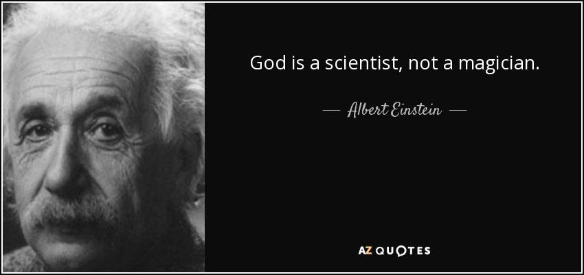 Albert Einstein quote: God is a scientist, not a magician.