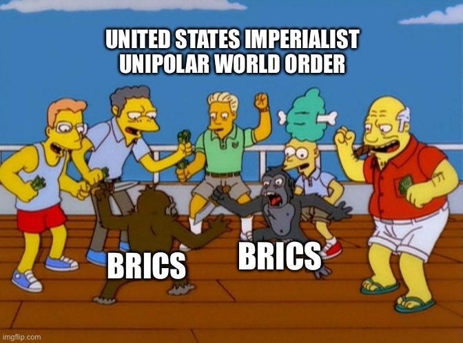 Kan vara en bild av text där det står ”UNITED STATES IMPERIALIST UNIPOLAR WORLD ORDER BRICS BRICS imgflip.com”