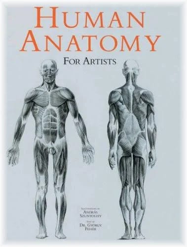 Human Anatomy for Artists By Andras Szunyoghy