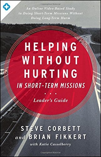 Helping Without Hurting in Short-Term Missions: Leader&#39;s Guide