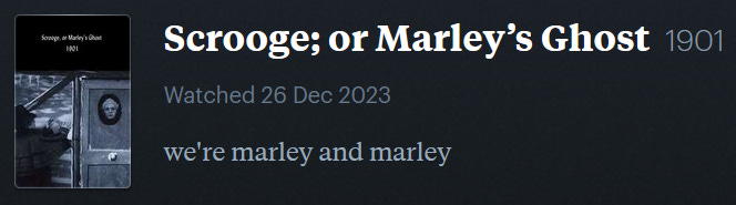 screenshot of LetterBoxd review of Scrooge; or Marley’s Ghost, watched December 26, 2023: we’re marley and marley