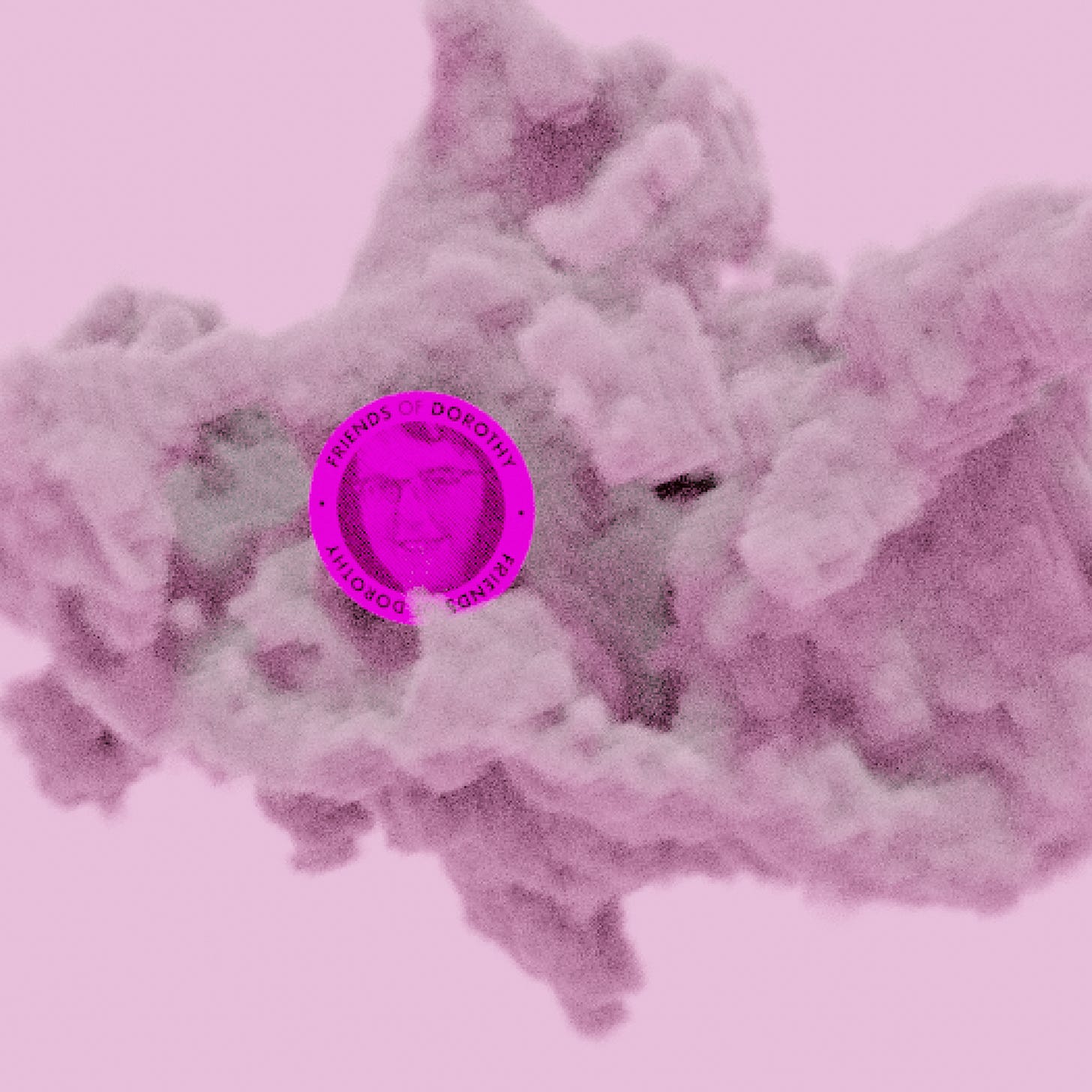 A hot pink circle logo reading 'Friends of Dorothy' is imbedded in a soft pink fluffy cloud, floating against a pink background.