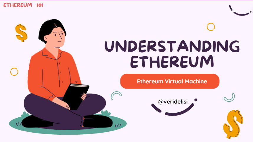 Understanding Ethereum : Ethereum Virtual Machine (Ethereum 101)