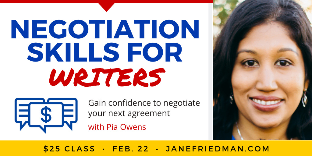 Negotiation Skills for Writers with Pia Owens, Feb 22 - Register at JaneFriedman.com