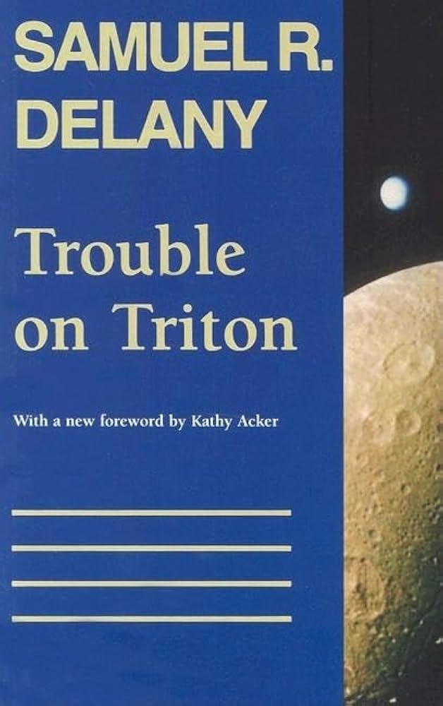 Trouble on Triton: An Ambiguous Heterotopia: Delany, Samuel R., Acker,  Kathy: 9780819562982: Amazon.com: Books