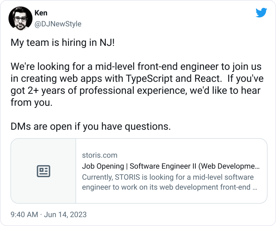 Ken @DJNewStyle My team is hiring in NJ!  We're looking for a mid-level front-end engineer to join us in creating web apps with TypeScript and React.  If you've got 2+ years of professional experience, we'd like to hear from you.  DMs are open if you have questions.