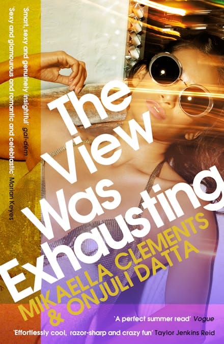 The View Was Exhausting by Mikaella Clements, Onjuli Datta - Books -  Hachette Australia