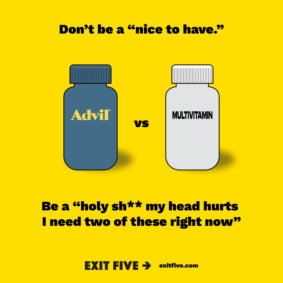 Exit Five on X: "There's a big difference from “nice to have” to “must have.”  You want your product to be the second one. https://t.co/q31A1PFDjW" / X
