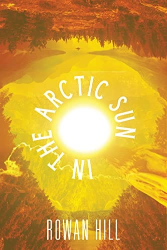 In the Arctic Sun by [Rowan Hill]