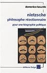 Nietzsche philosophe réactionnaire : Pour une biographie politique par Losurdo