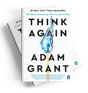 Leaders, Read this Book: Think Again by Adam Grant
