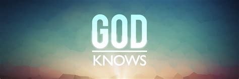 God Knows | The Bridge Church