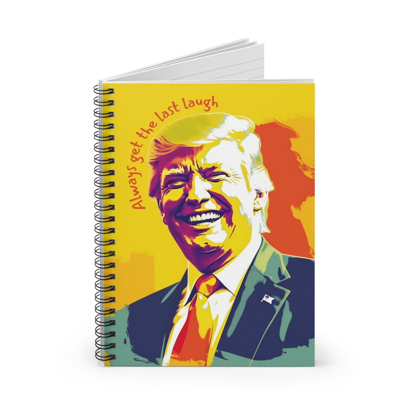Trump's Last Laugh Spiral Notebook - Ruled Line