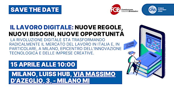 IL LAVORO DIGITALE:  nuove Regole, nuovi Bisogni, nuove Opportunità