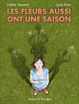 Amazon.fr - Les Fleurs aussi ont une saison - Poree, Cécile, Anseaume,  Camille - Livres