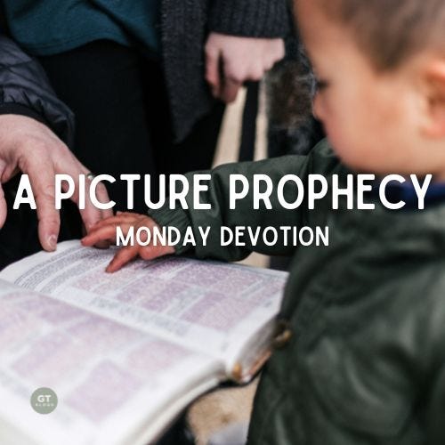 A Picture Prophecy, Monday Devotion by Gary Thomas