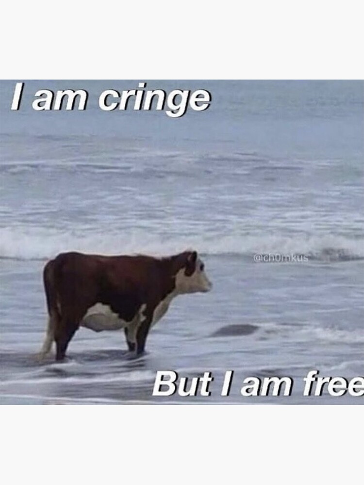 I am Cringe But I am Free | Sticker