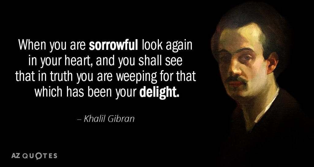 This image has an empty alt attribute; its file name is quotation-khalil-gibran-when-you-are-sorrowful-look-again-in-your-heart-and-10-95-82.jpeg