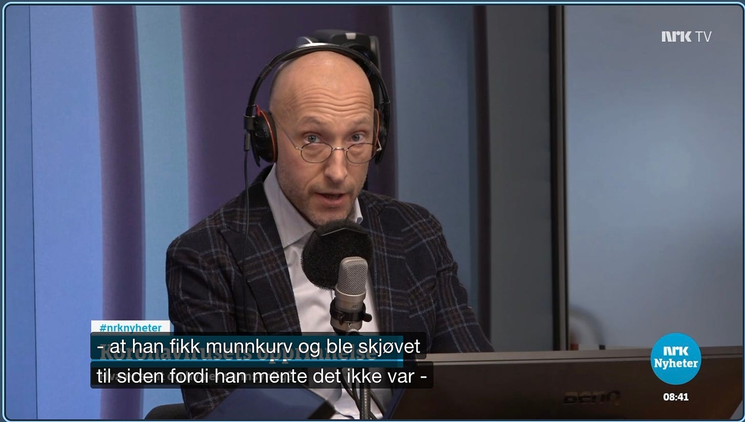 Kan være et bilde av 1 person og tekst som sier 'NKK TV #nrknyheter -at han fikk munnkurv og ble skjovet til siden fordi han mente det ikke var- NK Nyheter 08:41'