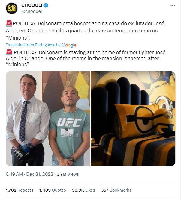 POLITICS: Bolsonaro is staying at the home of former fighter José Aldo, in Orlando. One of the rooms in the mansion is themed after “Minions”