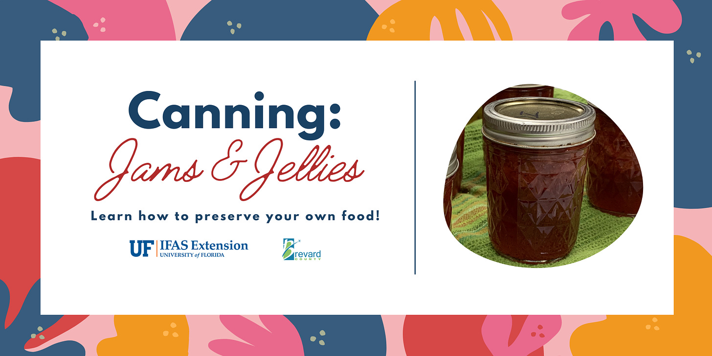 Graphic that reads Canning: Jams and Jellies. Learn how to preserve your own food!