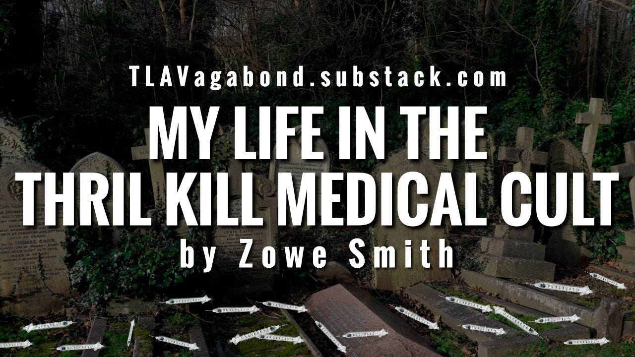 My Life in the Thrill Kill Medical Cult by Zowe Smith Https%3A%2F%2Fsubstack-post-media.s3.amazonaws.com%2Fpublic%2Fimages%2F903e8f86-713d-463f-baa2-b9458f004cb7_1280x720