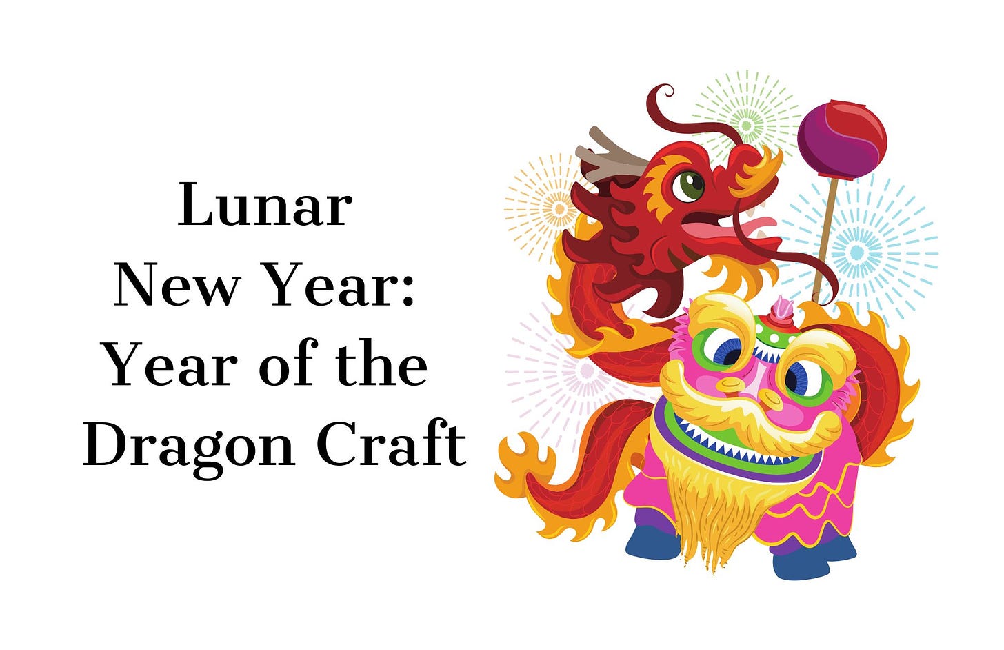 Take Your Child To the Library Month: Lunar New Year: Year of the Dragon Craft