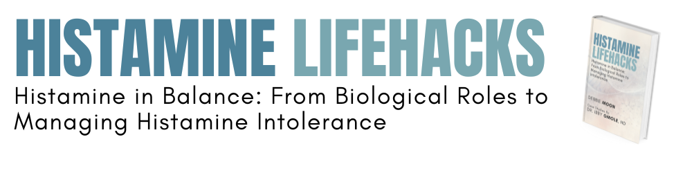 Histamine Lifehacks  -- Histamine in Balance: From Biological Roles to Managing Histamine Intolerance