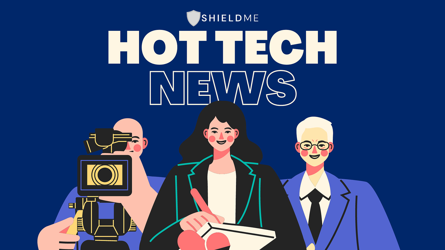 ShieldMe's Hot Tech News