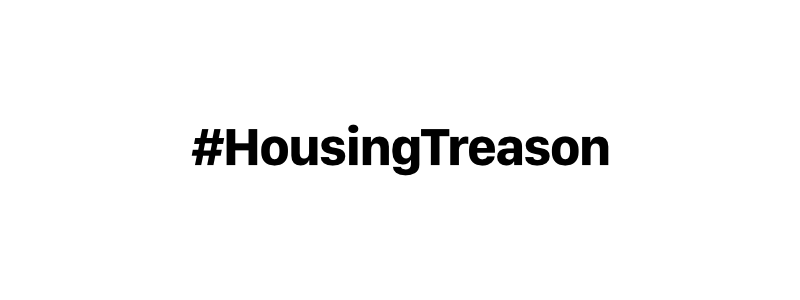 Housing Treason 