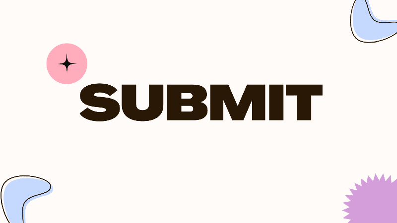 off-white background with bold letters reading "SUBMIT" and pastel shapes around it