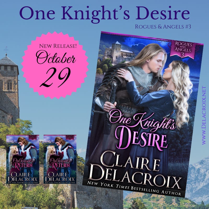 One Knight's Desire, book three of the Rogues & Angels series of medieval romances by Claire Delacroix, coming in October