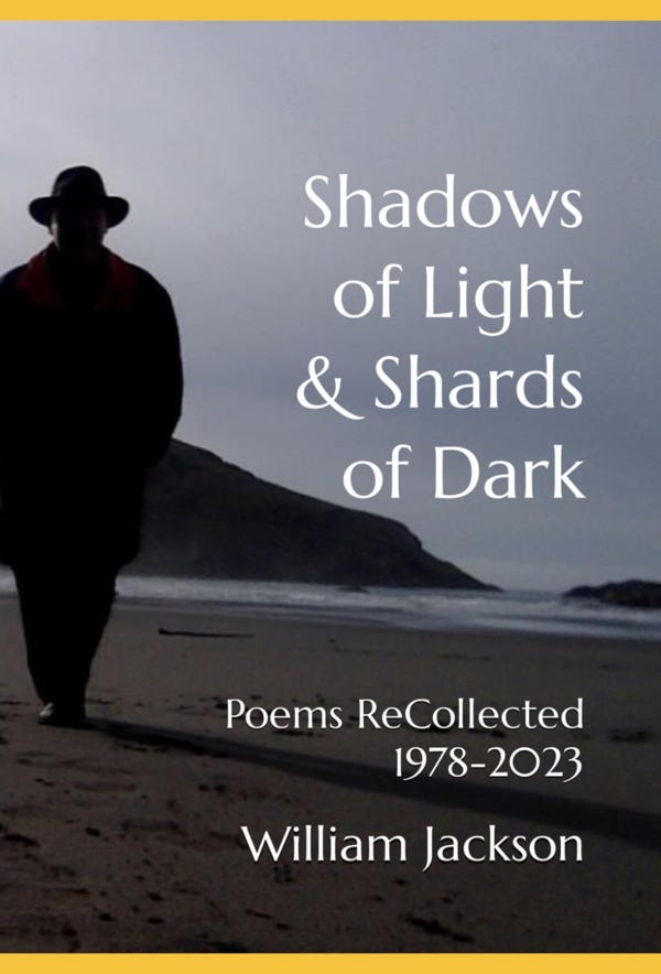 “Shadows Of Light & Shards Of Dark: Poems ReCollected 1978-2023”
