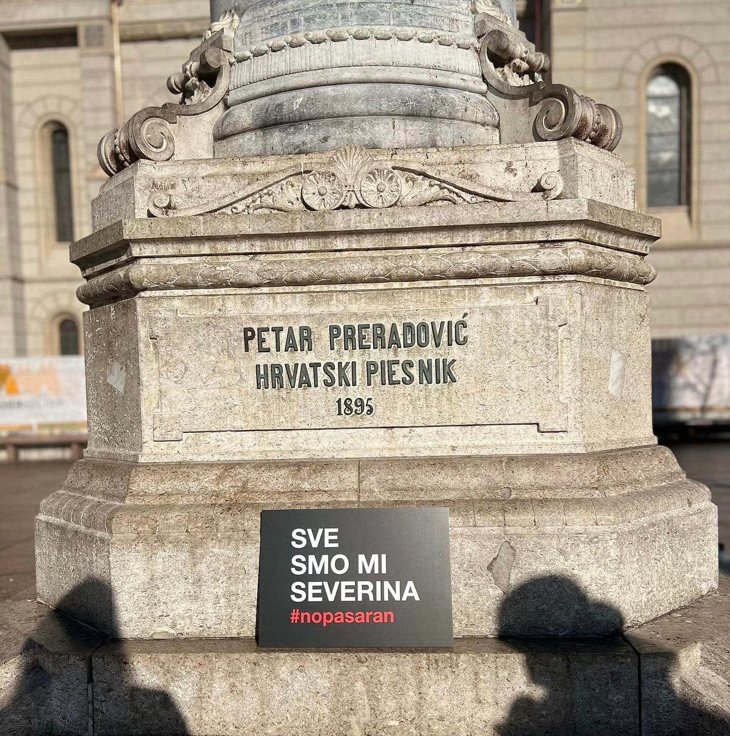 Zagreb: the statue to Petar Preradovic with a placard reading “We are all Severina”