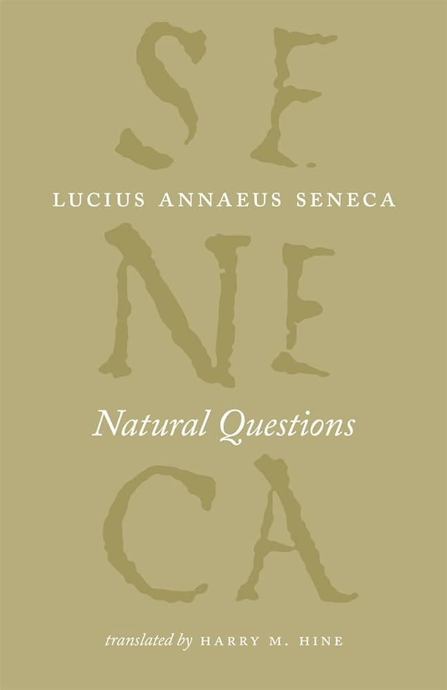 Natural Questions (The Complete Works of Lucius Annaeus Seneca): Seneca,  Lucius Annaeus, Hine, Harry M.: 9780226748399: Amazon.com: Books