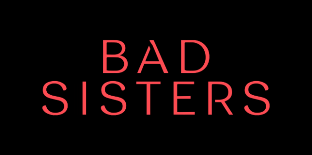 Bad Sisters